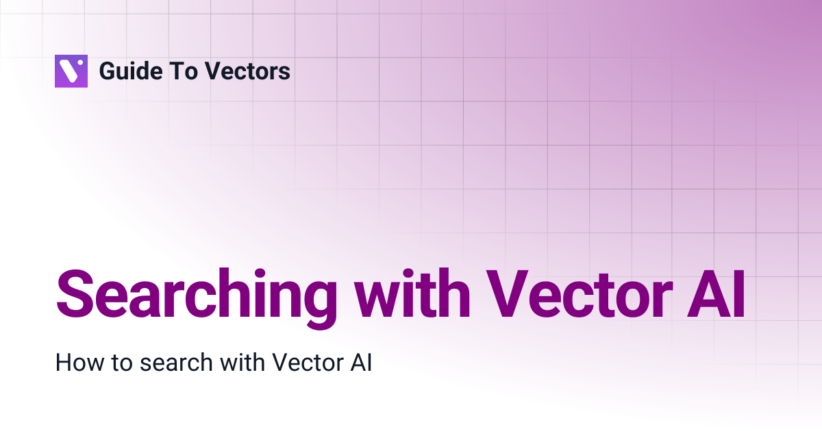 Searching with Vector AI | Guide To Vectors